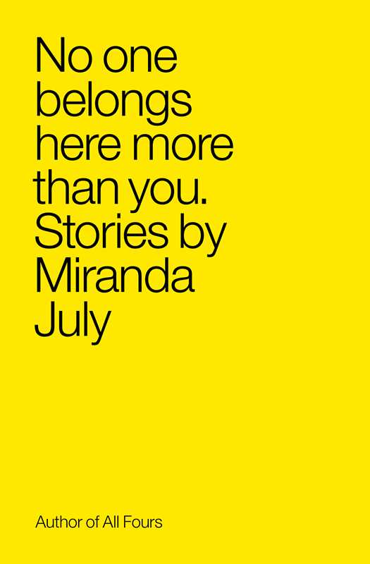 No One Belongs Here More Than You by Miranda July