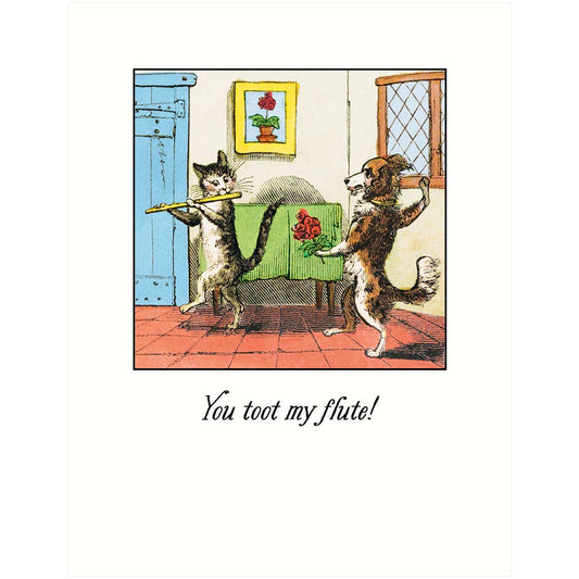 A vintage-style illustrated greeting card featuring a cat playing a flute and a dog holding a flower, with the text 'You toot my flute!' printed below on an off-white card background.