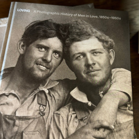 Loving: A Photographic History of Men in Love 1850’s-1950’s