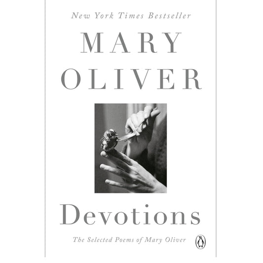 Devotions: the Selected Poems by Mary Oliver