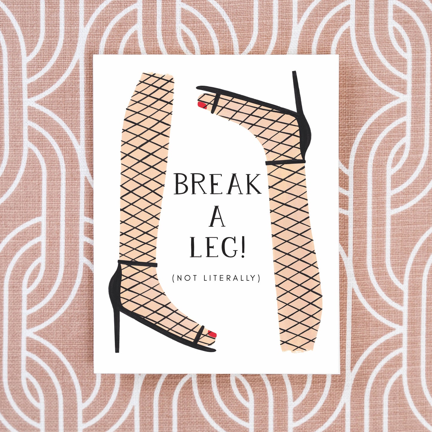 Break A Leg Greeting Card