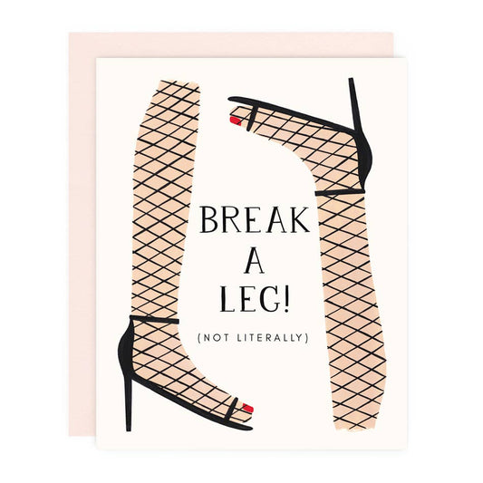 Break A Leg Greeting Card