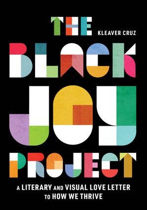 The Black Joy Project : Kleaver Cruz