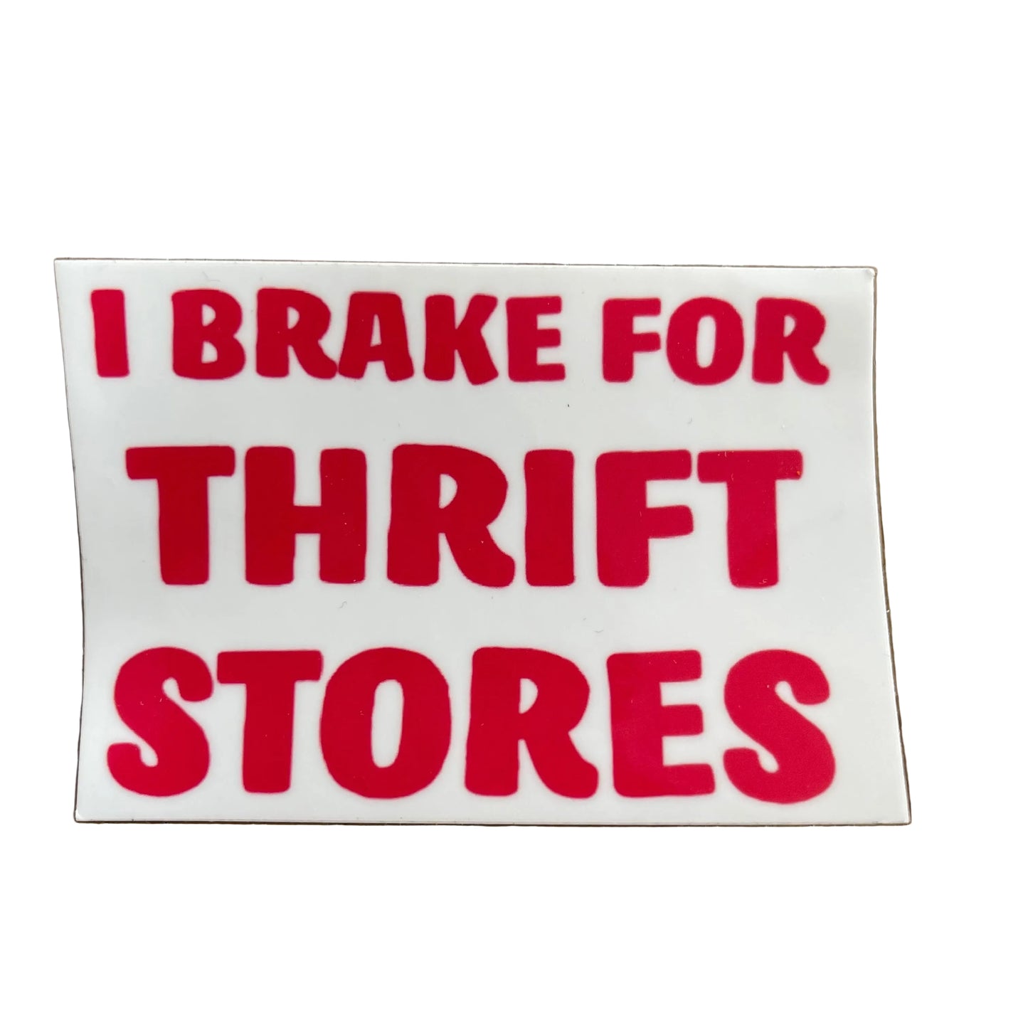 “I Break for Thrift Stores” Sticker