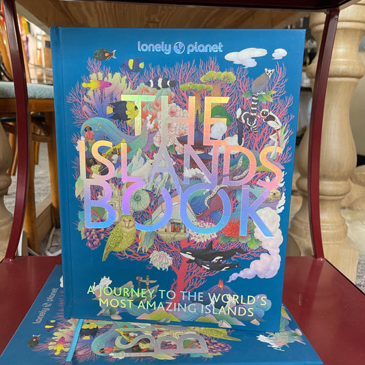 The Islands Book: A Journey to the World’s Most Amazing Islands by Lonely Planet
