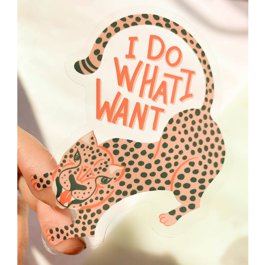 I Do What I Want Transparent Sticker